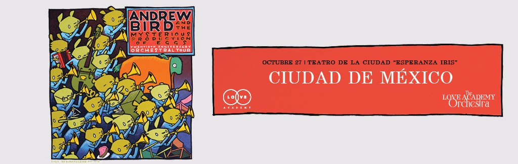 Imagen oficial de Andrew Bird y The Love Academy Orchestra, The Mysterious Production of Eggs